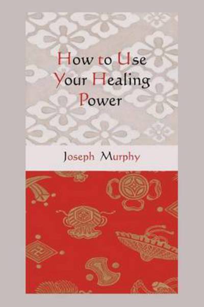 Cover for Joseph Murphy · How to Use Your Healing Power (Paperback Book) (2010)