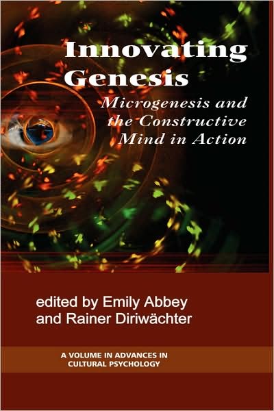 Cover for Emily Abbey · Innovation Genesis: Microgenesis and the Constructive Mind in Action (Hc) (Hardcover Book) (2008)