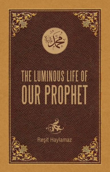 Cover for Resit Haylamaz · The Luminous Life of Our Prophet (Paperback Book) (2023)