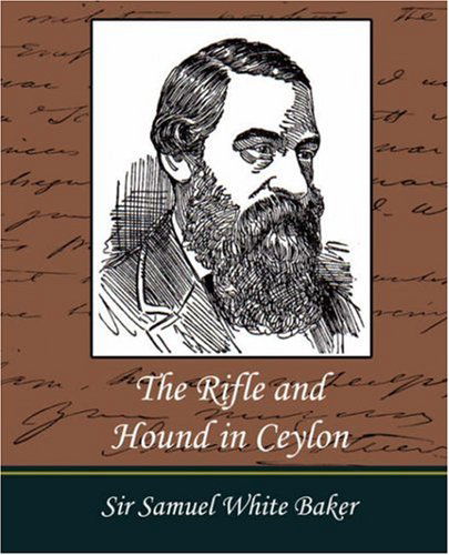 Cover for Samuel White Baker · The Rifle and Hound in Ceylon (Paperback Book) (2007)