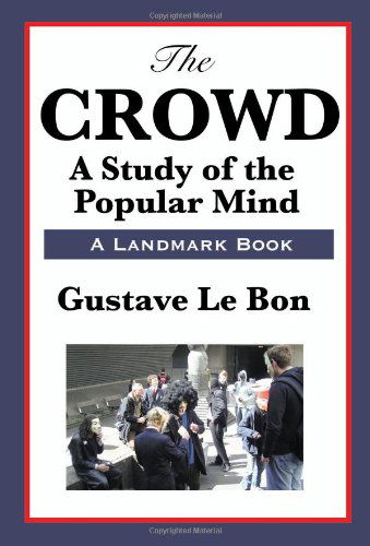 Cover for Gustave Le Bon · The Crowd: a Study of the Popular Mind (Pocketbok) (2008)