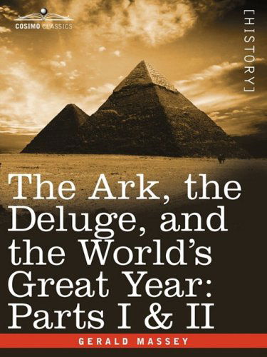 Cover for Gerald Massey · The Ark, the Deluge, and the World's Great Year: Parts I &amp; II (Paperback Bog) (2008)