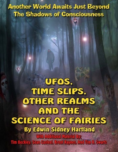 Cover for Tim R Swartz · Ufos, Time Slips, Other Realms, and the Science of Fairies (Paperback Book) [Expanded edition] (2012)