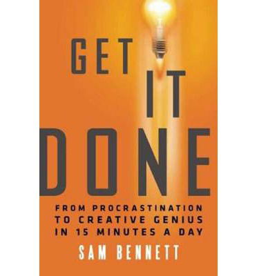 Get it Done: From Procrastination to Creative Genius in 15 Minutes a Day - Sam Bennett - Books - New World Library - 9781608682102 - February 11, 2014