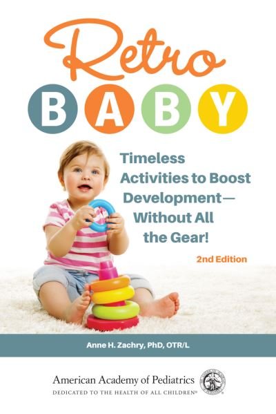 Cover for Anne H Zachry · Retro Baby: Timeless Activities to Boost Development-Without All the Gear! (Paperback Book) (2022)