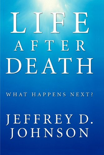 Cover for Jeffrey D. Johnson · Life After Death: What Happens Next? (Paperback Book) (2010)