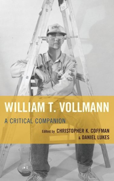 Cover for Christopher Coffman · William T. Vollmann: A Critical Companion (Hardcover Book) (2014)