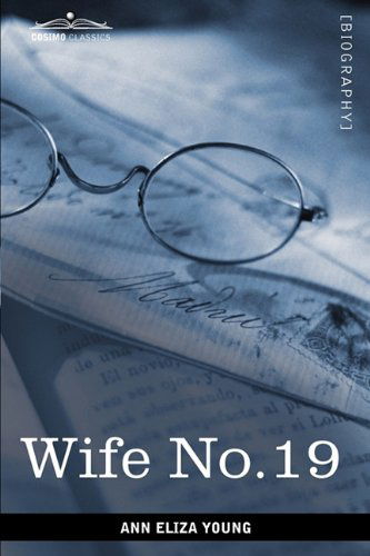 Cover for Ann Eliza Young · Wife No. 19 (Cosimo Classics) (Paperback Book) (2010)
