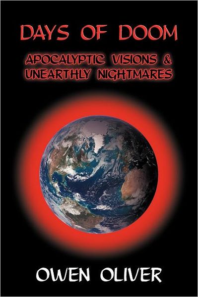 Days of Doom: Apocalyptic Visions & Unearthly Nightmares - Owen Oliver - Books - Coachwhip Publications - 9781616461102 - January 16, 2012