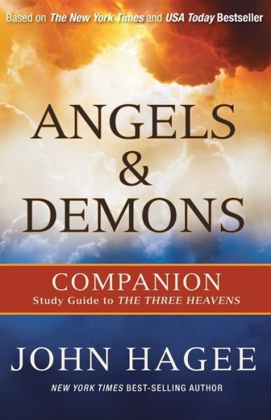 ANGELS AND DEMONS: A Companion to The Three Heavens - John Hagee - Böcker - Worthy Publishing - 9781617956102 - 1 december 2015