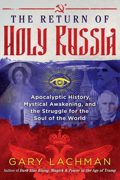 Cover for Gary Lachman · The Return of Holy Russia: Apocalyptic History, Mystical Awakening, and the Struggle for the Soul of the World (Inbunden Bok) (2020)