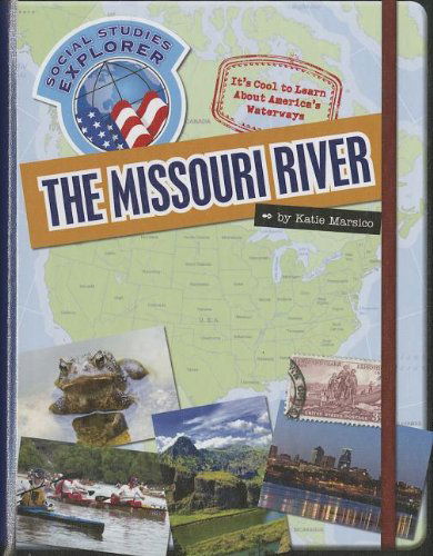 Cover for Katie Marsico · The Missouri River (Social Studies Explorer) (Hardcover Book) (2013)