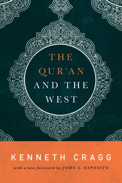 Cover for Kenneth Cragg · The Qur'an and the West (Paperback Book) (2016)