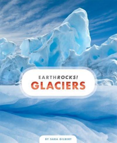 Cover for Sara Gilbert · Glaciers (Book) (2018)