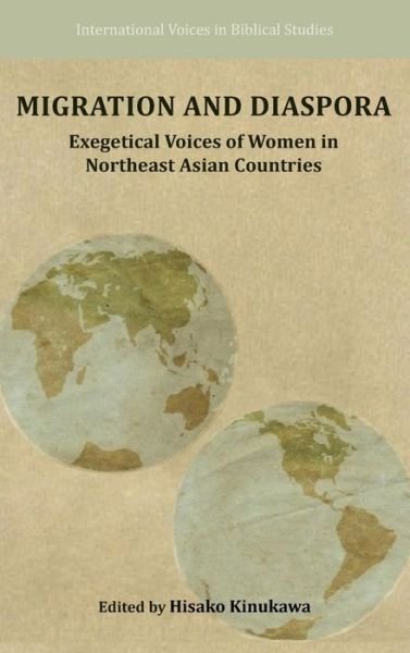 Cover for Hisako Kinukawa · Migration and Diaspora: Exegetical Voices of Women in Northeast Asian Countries (Gebundenes Buch) (2014)
