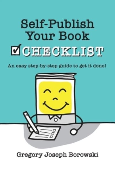 Self-Publish Your Book Checklist - Gregory Joseph Borowski - Books - Primedia eLaunch LLC - 9781637954102 - August 1, 2022