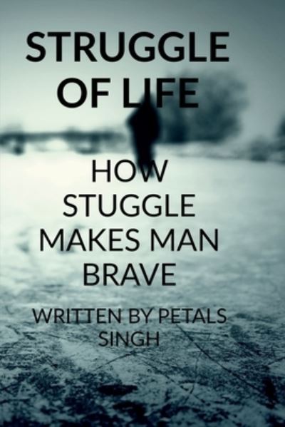 Cover for Petals Singh · Struggle of Life (Book) (2021)