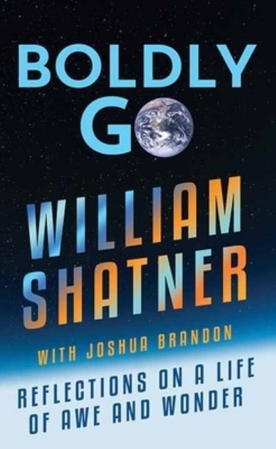 Cover for William Shatner · Boldly Go (Buch) (2022)