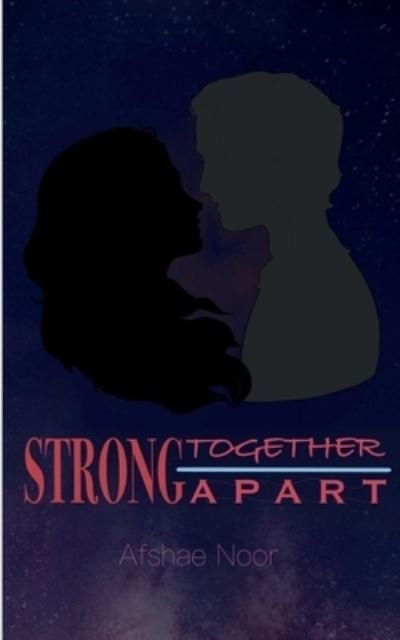 Cover for Afshae Noor · Strong Together Strong Apart (Book) (2021)