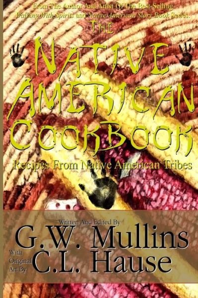 Cover for G W Mullins · The Native American Cookbook Recipes From Native American Tribes (Paperback Book) [2nd Revised Second edition] (2017)