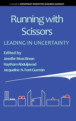 Cover for Running with Scissors: Leading in Uncertainty - Contemporary Perspectives in Business Leadership (Hardcover Book) (2019)