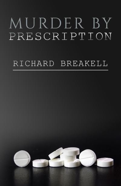 Cover for Richard Breakell · Murder by Prescription (Hardcover Book) (2020)