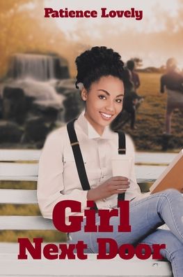 Girl Next Door - Patience Lovely - Books - Page Publishing, Inc. - 9781644248102 - July 21, 2020