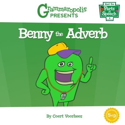 Benny the Adverb - Meet the Parts of Speech - Coert Voorhees - Kirjat - Six Foot Press - 9781644420102 - keskiviikko 24. huhtikuuta 2019