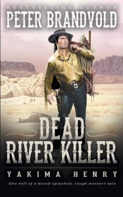 Cover for Peter Brandvold · Dead River Killer (Paperback Book) (2021)