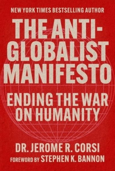 Cover for Jerome R. Corsi · The Anti-Globalist Manifesto: Ending the War on Humanity (Hardcover Book) (2024)