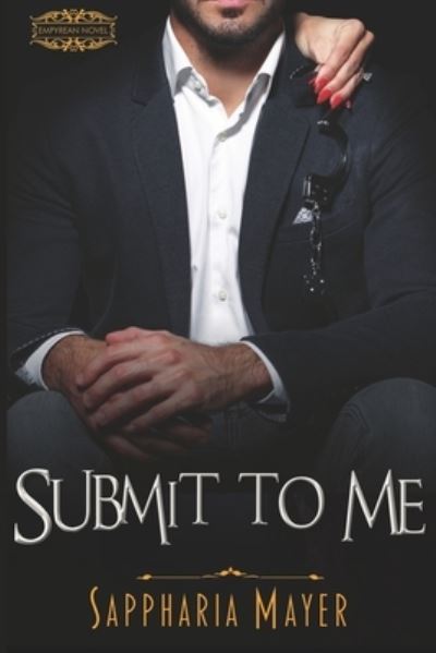 Cover for Sappharia Mayer · Submit to Me (Paperback Book) (2021)