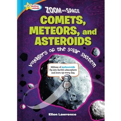 Cover for Ellen Lawrence · School &amp; Library Active Minds Zoom Into Space Comets, Meteors, and Asteroids (Hardcover Book) (2022)