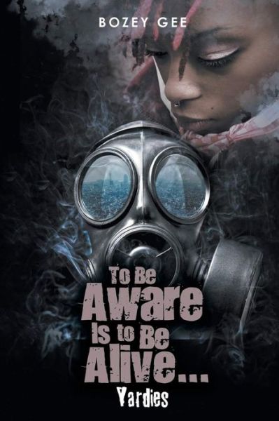 Cover for Bozey Gee · To Be Aware Is To Be Alive (Paperback Book) (2020)