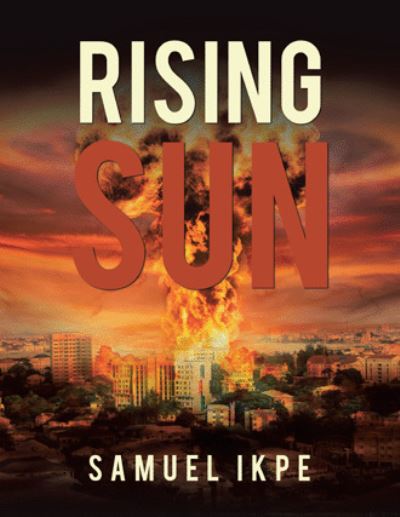 Samuel Ikpe · Rising Sun (Paperback Book) (2021)