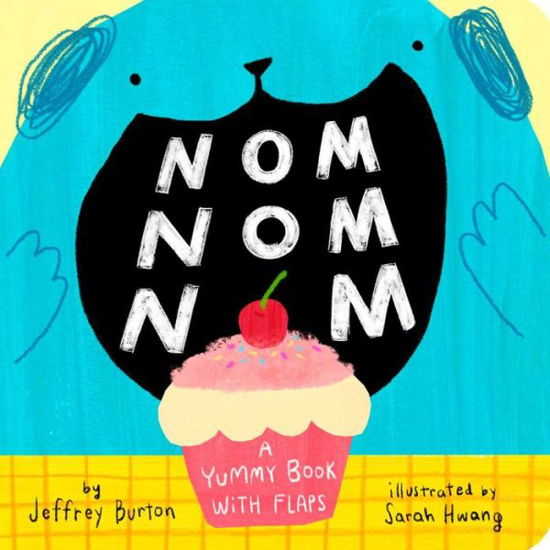 Cover for Jeffrey Burton · Nom Nom Nom (Board book) (2021)