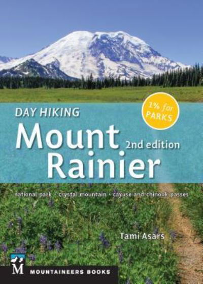 Cover for Tami Asars · Day Hiking : Mount Rainier : National Park, Crystal Mountain, Cayuse and Chinook Passes (Paperback Book) (2018)