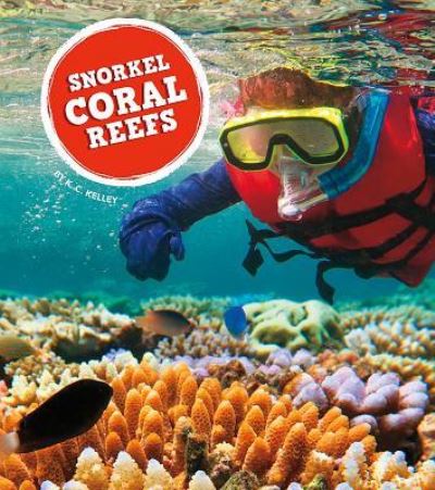 Cover for K C Kelley · Snorkel Coral Reefs (Hardcover Book) (2018)