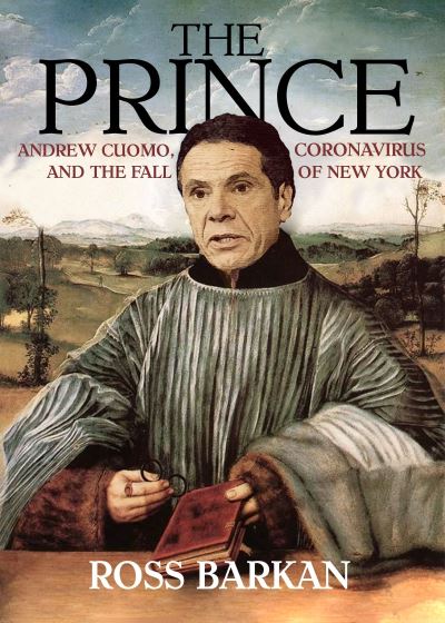 Cover for Ross Barkan · The Prince: Andrew Cuomo, Coronavirus, and the Fall of New York (Paperback Book) (2021)