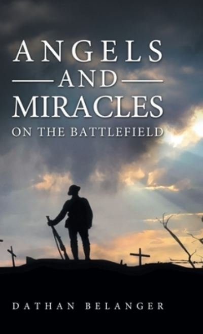 Cover for Dathan Belanger · Angels and Miracles on the Battlefield (Inbunden Bok) (2022)