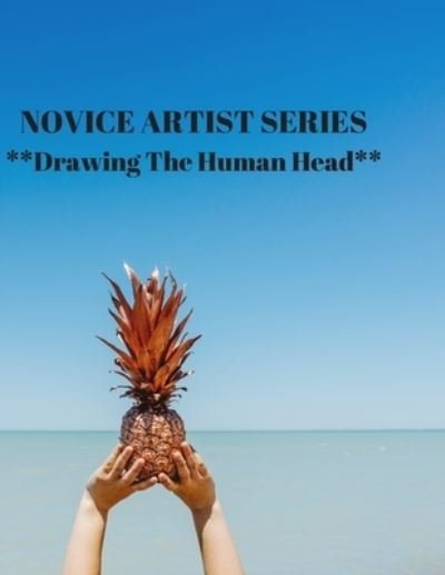 Cover for Larry Sparks · NOVICE ARTIST SERIES **Drawing The Human Head** (Taschenbuch) (2019)