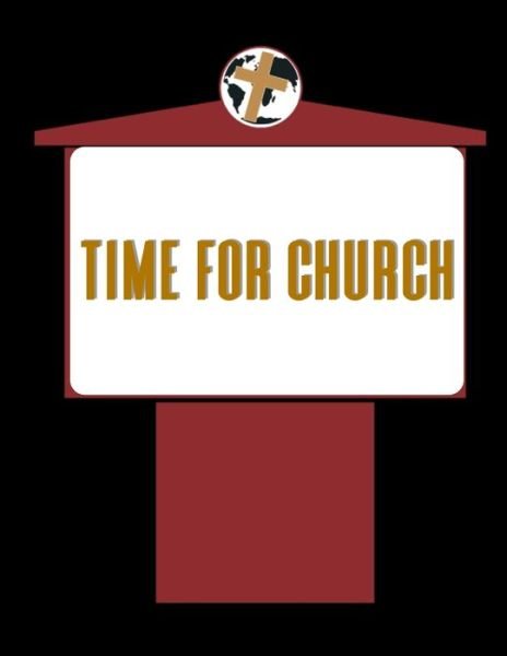 Cover for 1570 Publishing · Time For Church (Taschenbuch) (2019)