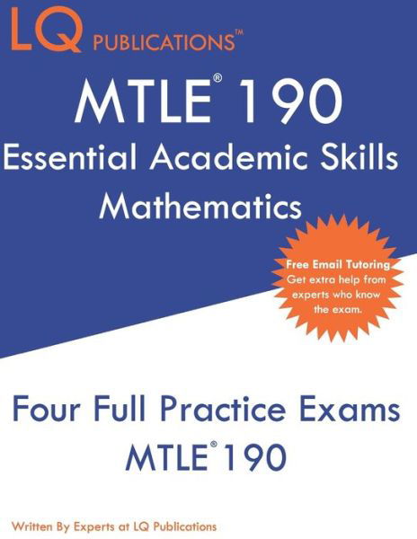 MTLE 190 Essential Academic Skills Mathematics - Lq Publications - Kirjat - Independently Published - 9781692560102 - keskiviikko 11. syyskuuta 2019