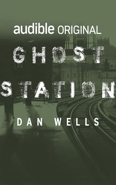 Cover for Dan Wells · Ghost Station (CD) (2021)