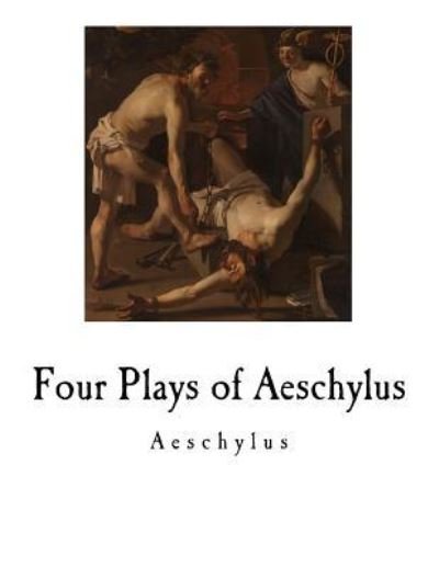 Cover for E D A Morshead · Four Plays of Aeschylus (Paperback Bog) (2018)