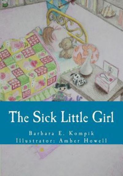 Cover for Barbara E Kompik · The Sick Little Girl (Paperback Book) (2018)