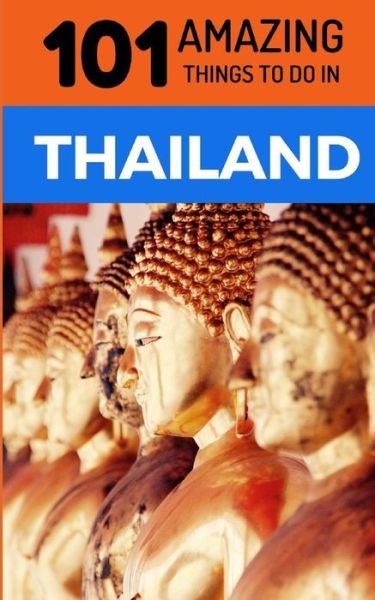 Cover for 101 Amazing Things · 101 Amazing Things to Do in Thailand (Pocketbok) (2018)