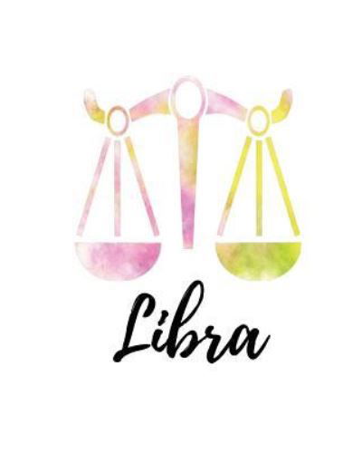 Libra - My Astrology Journals - Kirjat - Createspace Independent Publishing Platf - 9781727718102 - tiistai 2. lokakuuta 2018