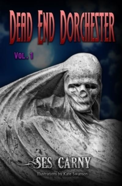 Cover for Ses Carny · Dead End Dorchester (Pocketbok) (2018)