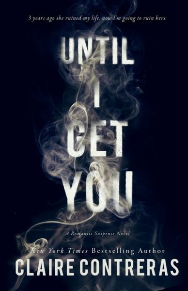 Cover for Claire Contreras · Until I Get You (Paperback Book) (2023)