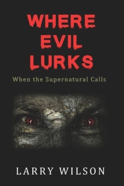 Cover for Larry D Wilson · Where Evil Lurks (Paperback Book) (2019)